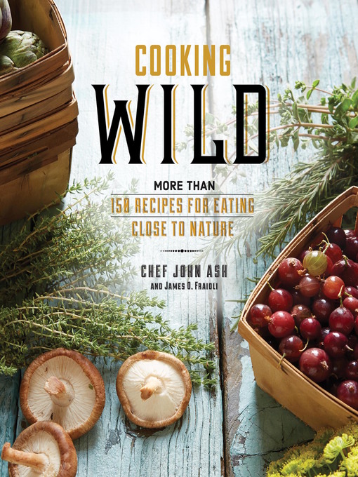 Title details for Cooking Wild by John Ash - Available